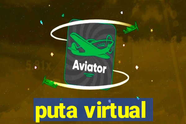 puta virtual